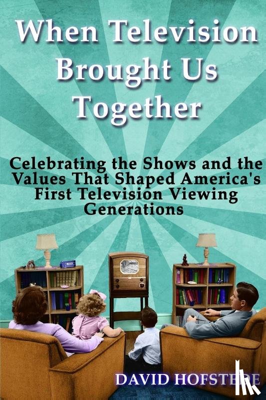 Hofstede, David - When Television Brought Us Together