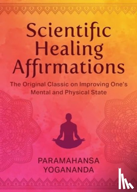 Yogananda, Paramahansa - Scientific Healing Affirmations