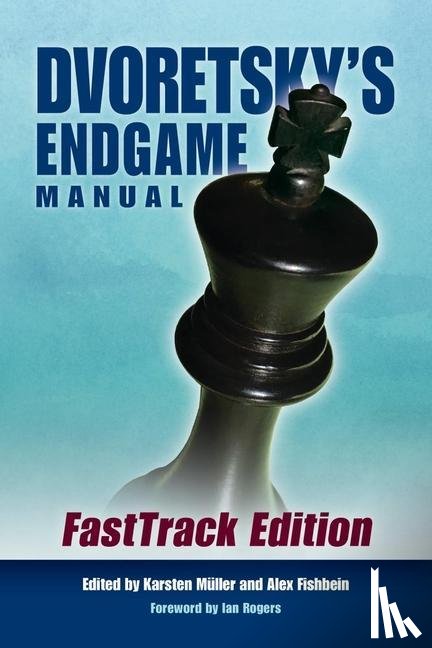 Dvoretsky, Mark - Dvoretsky, M: Dvoretsky's Endgame Manual: Fasttrack Edition