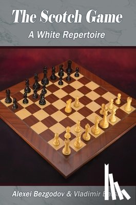 Bezgodov, Alexei - The Scotch Game: A White Repertoire