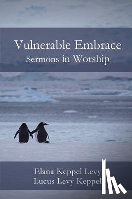 Levy, Elana Keppel, Keppel, Lucus Levy - Vulnerable Embrace