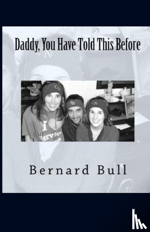 Bull, Bernard - Daddy, You Have Told This Before