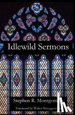 Montgomery, Stephen R - Idlewild Sermons