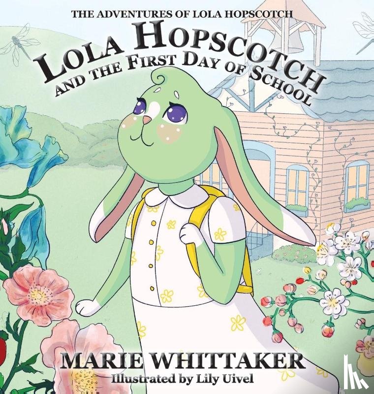 Whittaker, Marie - Lola Hopscotch and the First Day of School