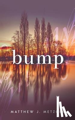 Metzger, Matthew J - Bump