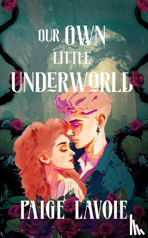 Lavoie, Paige - Our Own Little Underworld