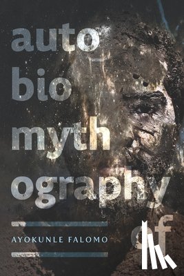 Falomo, Ayokunle - Autobiomythography of
