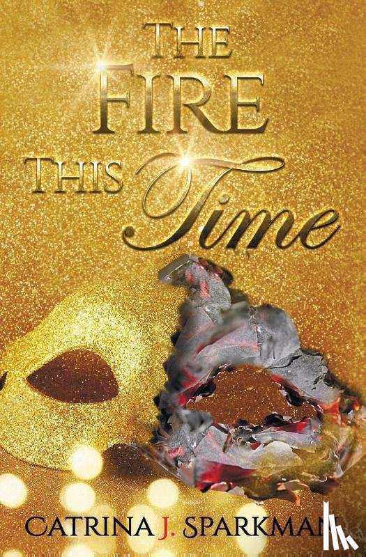 Sparkman, Catrina J - The Fire This Time
