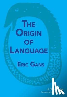 Gans, Eric - The Origin of Language