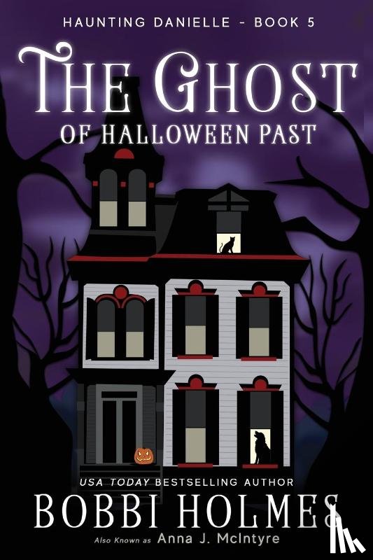 Holmes, Bobbi, McIntyre, Anna J - The Ghost of Halloween Past