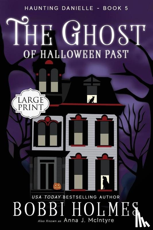 Holmes, Bobbi, McIntyre, Anna J - The Ghost of Halloween Past