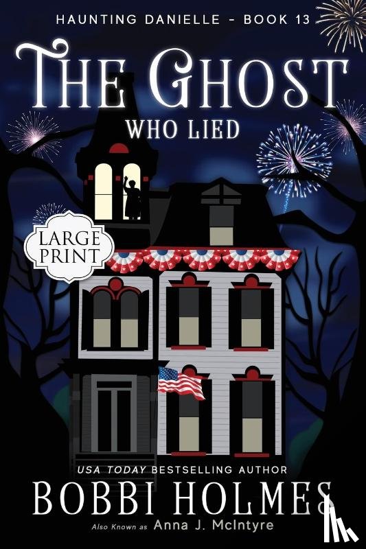 Holmes, Bobbi, McIntyre, Anna J - The Ghost who Lied