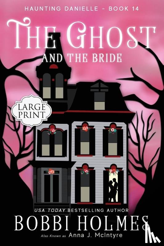 Holmes, Bobbi, McIntyre, Anna J - The Ghost and the Bride