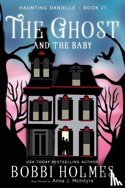 Holmes, Bobbi, McIntyre, Anna J - The Ghost and the Baby