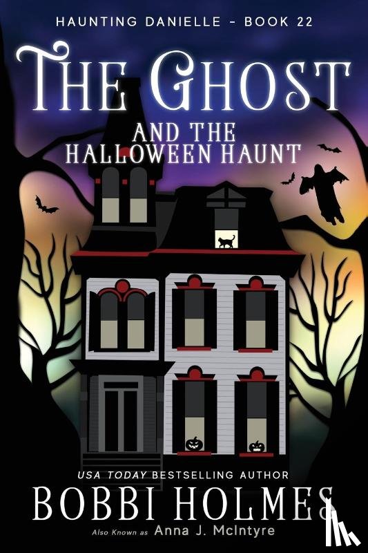 Bobbi, Holmes, Ann, J McIntyre - The Ghost and the Halloween Haunt
