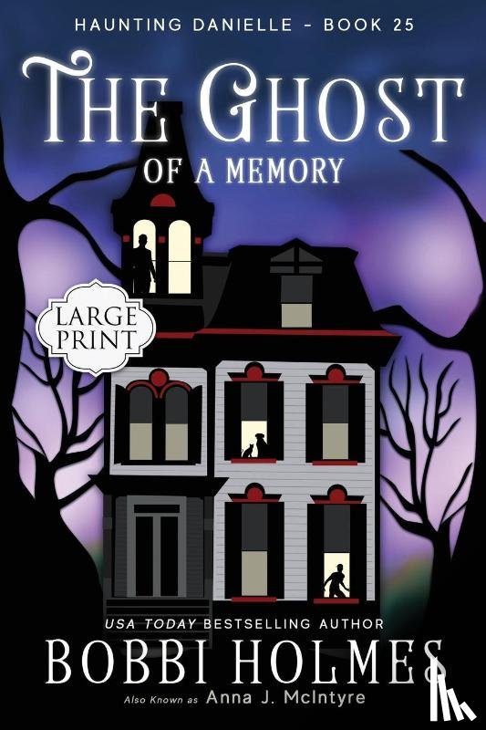 Holmes, Bobbi, McIntyre, Anna J - The Ghost of a Memory