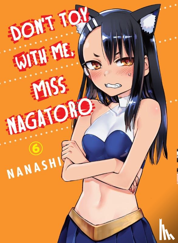 Nanashi - Don't Toy with Me, Miss Nagatoro, Volume 6
