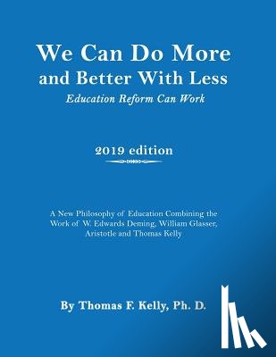 Kelly, Thomas F. - We Can Do More and Better With Less