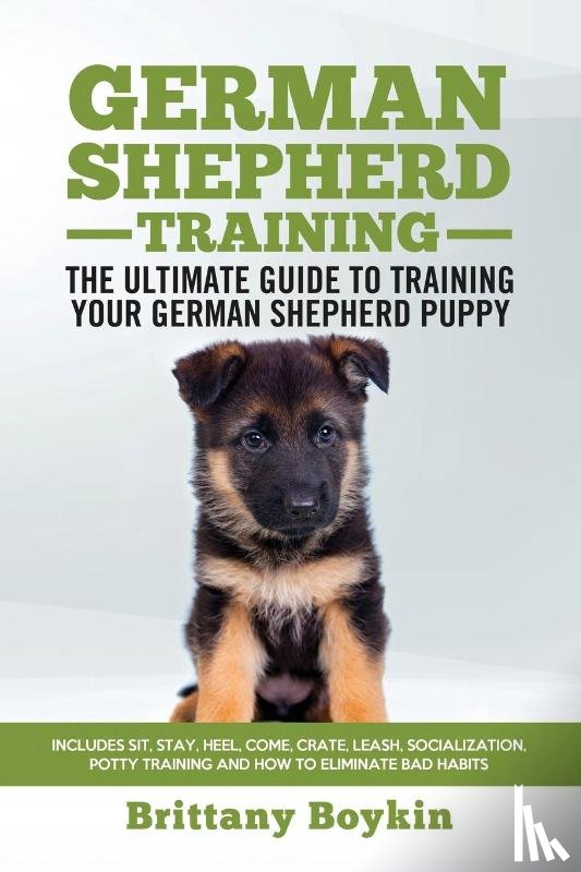 Boykin, Brittany - German Shepherd Training - the Ultimate Guide to Training Your German Shepherd Puppy