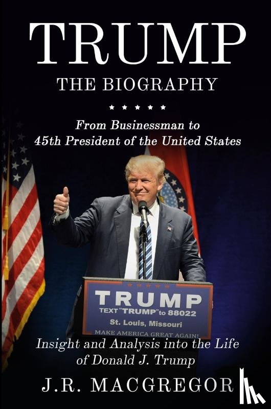 MacGregor, J R - Trump - The Biography