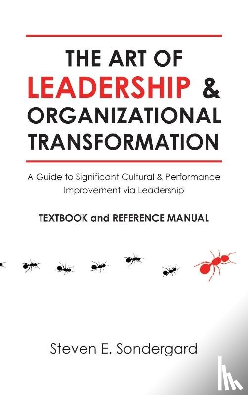 Sondergard, Steven E - The Art of Leadership and Organizational Transformation