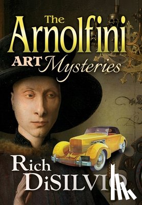 Disilvio, Rich - The Arnolfini Art Mysteries