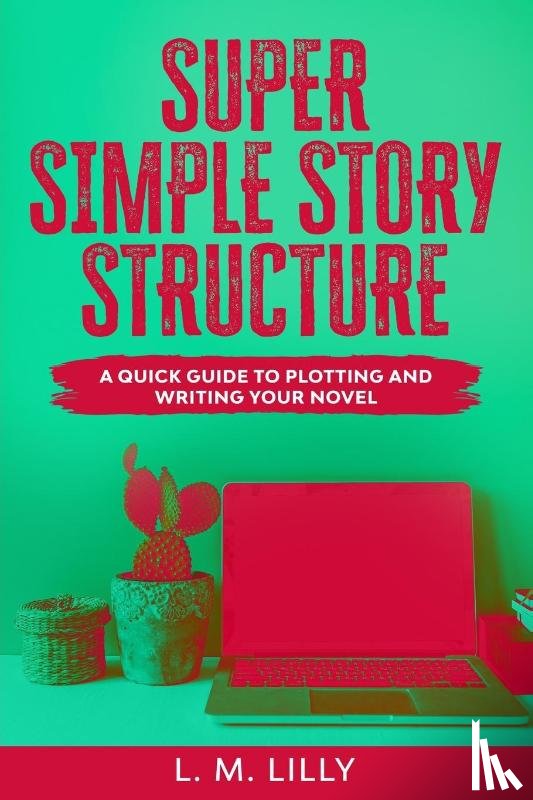 Lilly, L M - Super Simple Story Structure