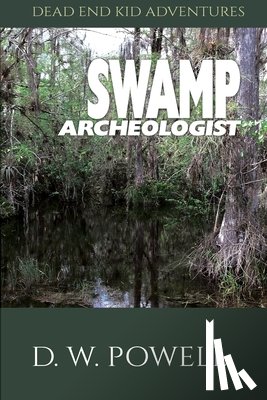 Powell, D W Dick - Swamp Archeologist
