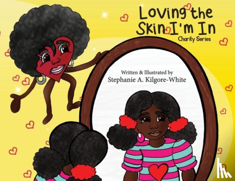 Kilgore-White, Stephanie a - Loving the Skin I'm In