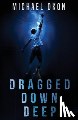Okon, Michael - Dragged Down Deep