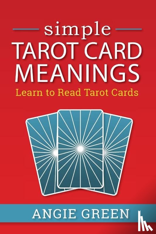 Green, Angie - Simple Tarot Card Meanings