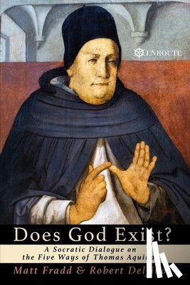 Delfino, Robert, Fradd, Matt - Does God Exist?