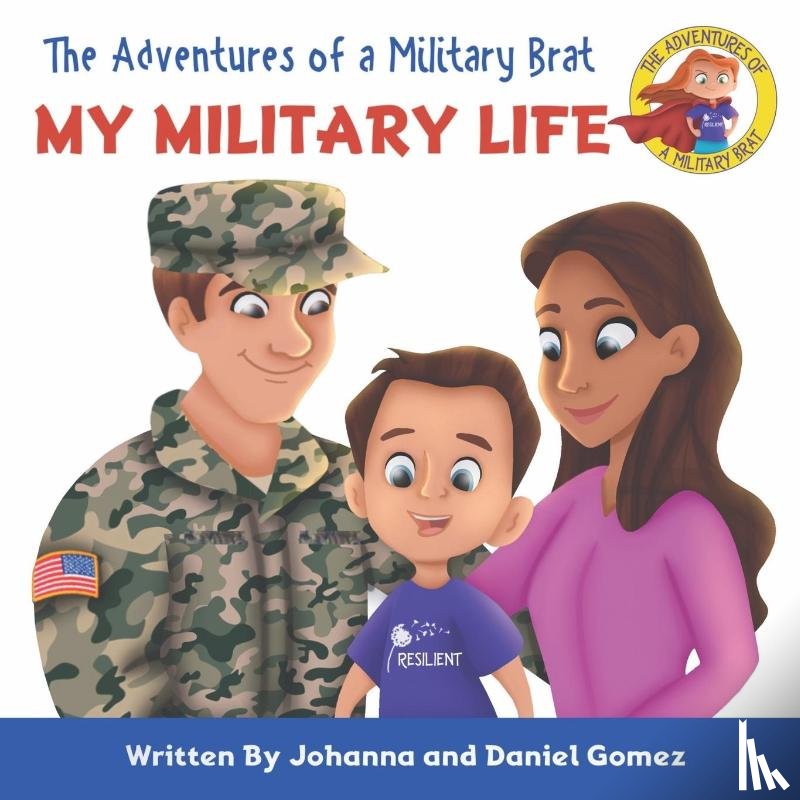 Gomez, Johanna K, Gomez, Daniel A - The Adventures of a Military Brat