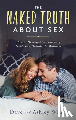 Willis, Dave, Willis, Ashley - The Naked Truth About Sex