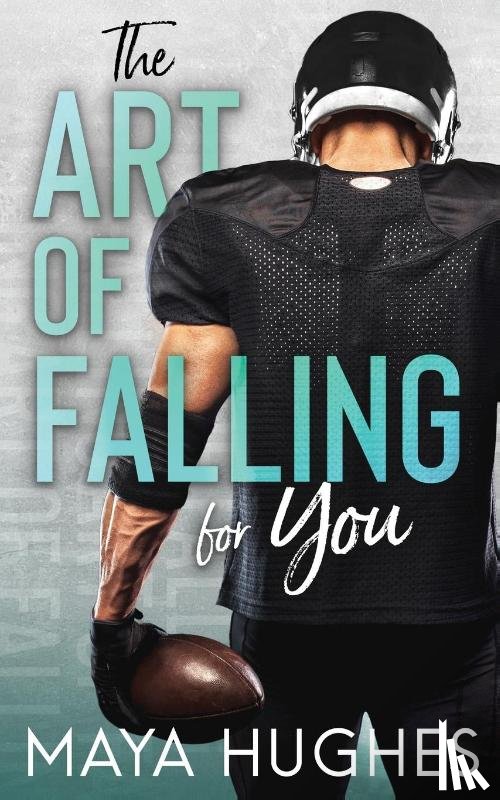 Hughes, Maya - The Art of Falling for You