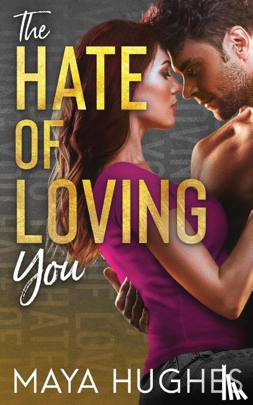 Hughes, Maya - The Hate of Loving You