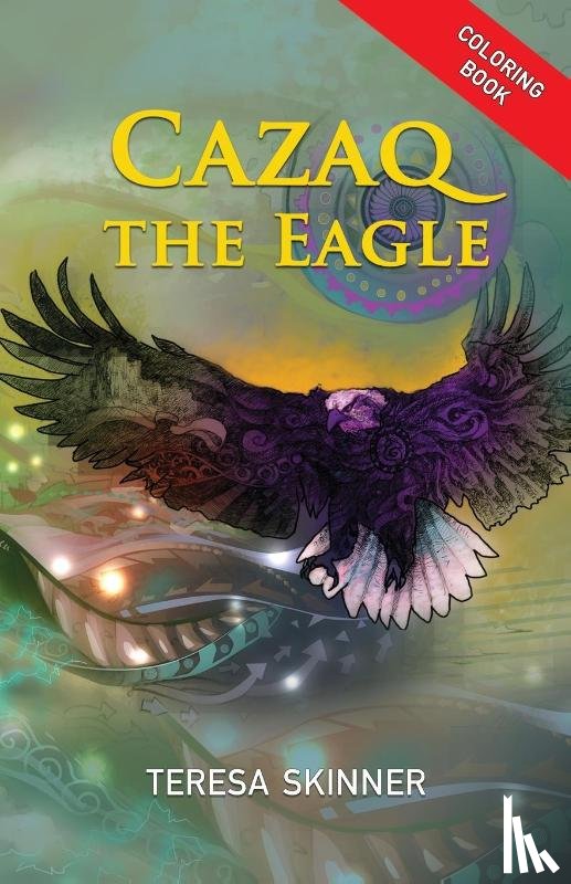 Skinner, Teresa - Cazaq the Eagle Coloring Book