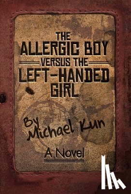 Kun, Michael - The Allergic Boy Versus the Left-Handed Girl