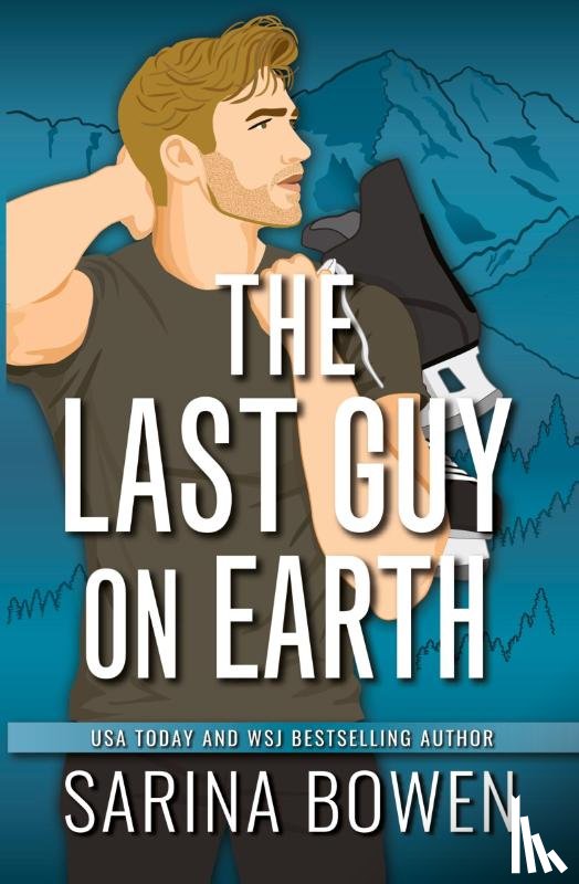 Bowen, Sarina - The Last Guy On Earth