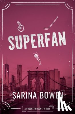 Bowen, Sarina - Superfan - A Brooklyn Hockey Novel