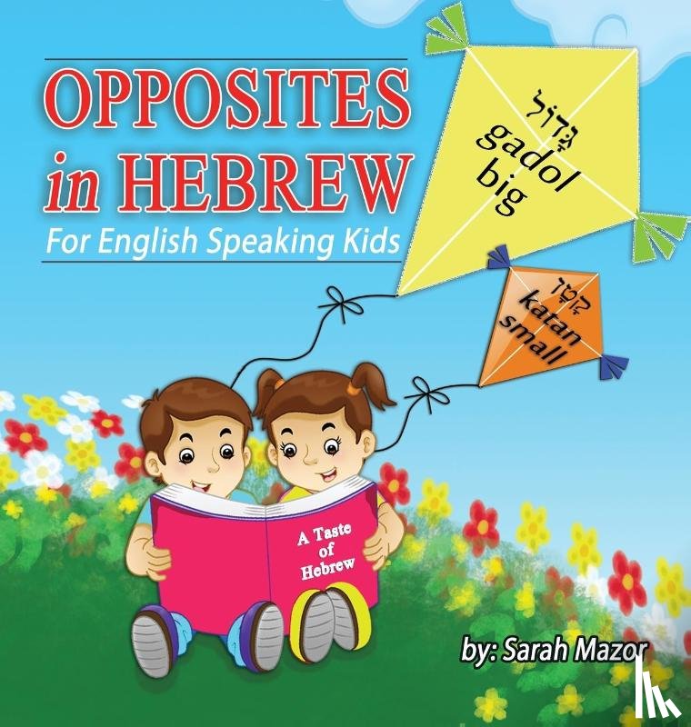 Mazor, Sarah - Opposites in Hebrew for English-Speaking Kids