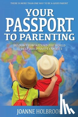 Holbrook, Joanne - Your Passport To Parenting