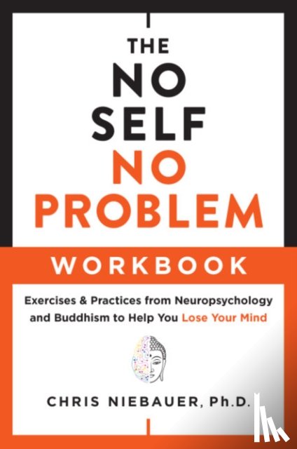 Niebauer, Chris - The No Self, No Problem Workbook