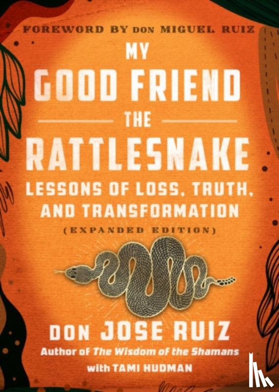 Ruiz, don Jose, Hudman, Tami - My Good Friend the Rattlesnake