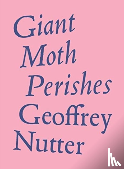 Nutter, Geoffrey - Giant Moth Perishes