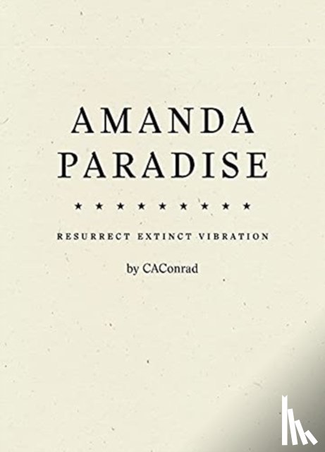 CAConrad - AMANDA PARADISE