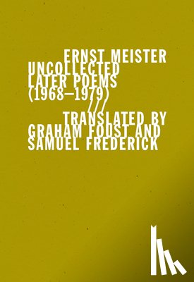 Meister, Ernst - Uncollected Later Poems (19681979)