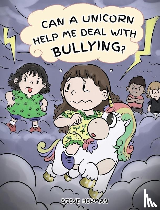 Herman, Steve - Can A Unicorn Help Me Deal With Bullying?
