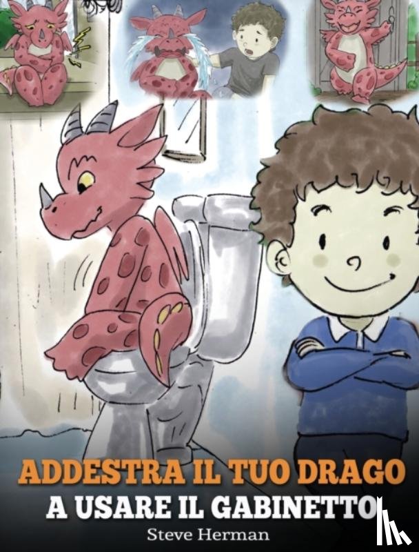 Herman, Steve - Addestra il tuo drago a usare il gabinetto