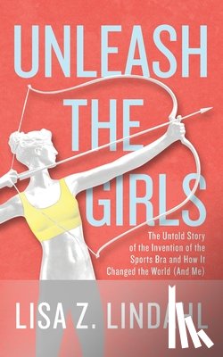 Lindahl, Lisa Z - Unleash the Girls